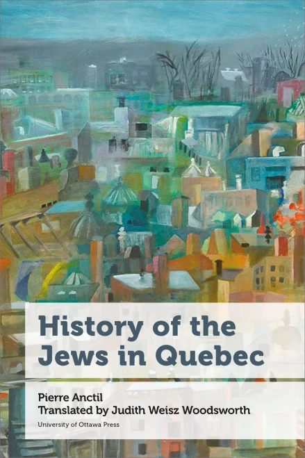 History Of The Jews In Quebec (Canadian Studies)