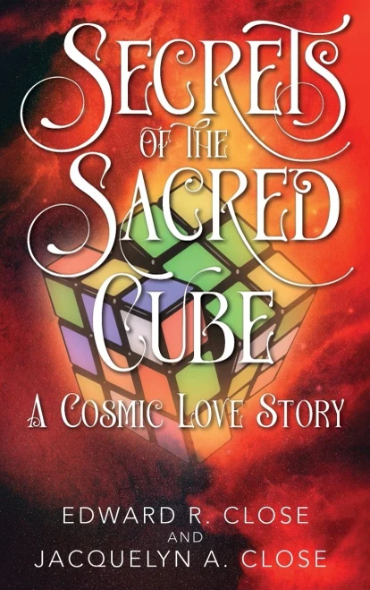 Secrets Of The Sacred Cube : A Cosmic Love Story
