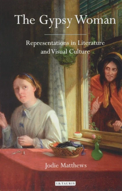 The Gypsy Woman : Representations In Literature And Visual Culture