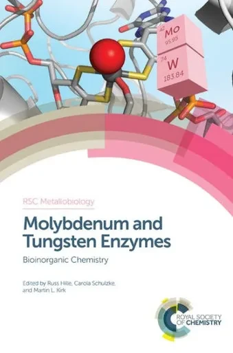 Molybdenum And Tungsten Enzymes : Bioinorganic Chemistry