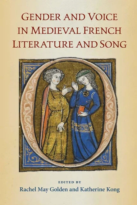 Gender And Voice In Medieval French Literature And Song