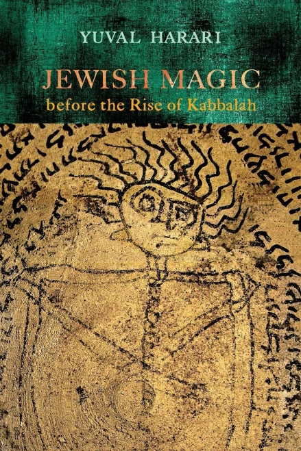 Jewish Magic Before The Rise Of Kabbalah (Raphael Patai Series In Jewish Folklore And Anthropology)