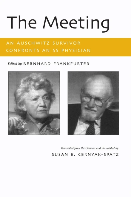 The Meeting: An Auschwitz Survivor Confronts An Ss Physician (Religion, Theology And The Holocaust)