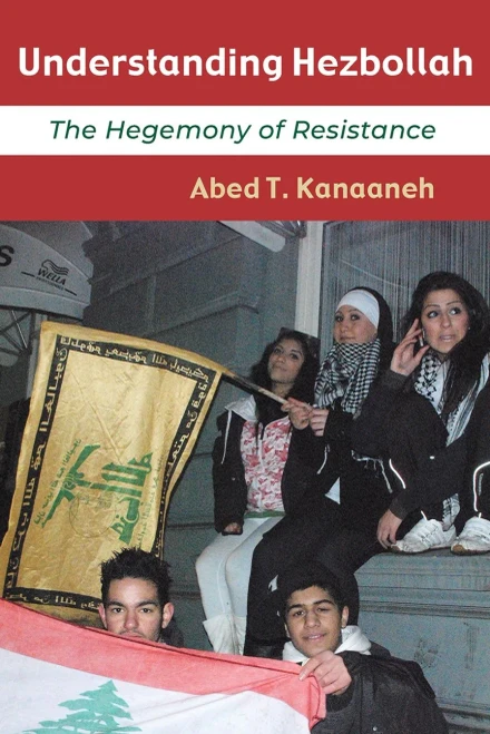 Understanding Hezbollah: The Hegemony Of Resistance (Contemporary Issues In The Middle East) (Paperback)