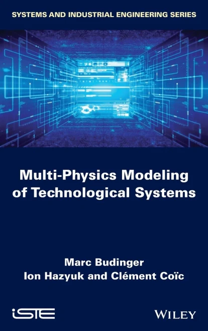 Multi-Physics Modeling Of Technological Systems