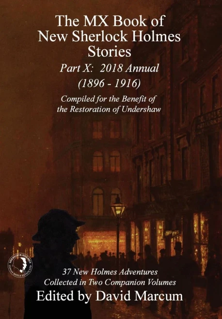The Mx Book Of New Sherlock Holmes Stories - Part X : 2018 Annual (1896-1916) (Mx Book Of New Sherlock Holmes Stories Series)