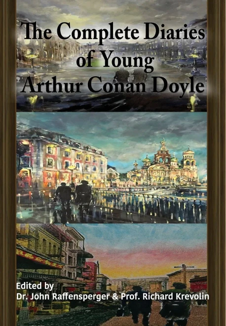 The Complete Diaries Of Young Arthur Conan Doyle - Special Edition Hardback Including All Three Lost Diaries