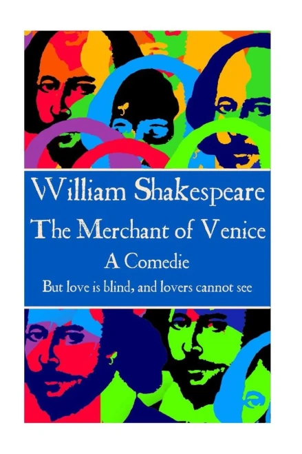 William Shakespeare - The Merchant Of Venice : "But Love Is Blind, And Lovers Cannot See."