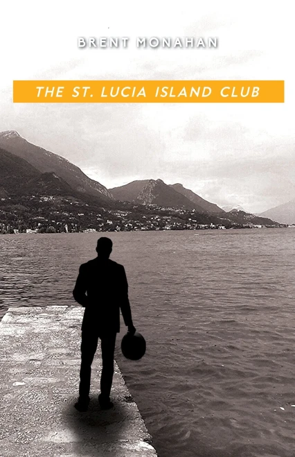 The St. Lucia Island Club : A John Le Brun Novel, Book 5