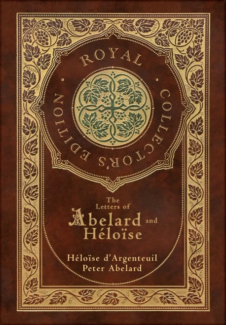 The Letters Of Abelard And Heloise (Royal Collector'S Edition) (Case Laminate Hardcover With Jacket)