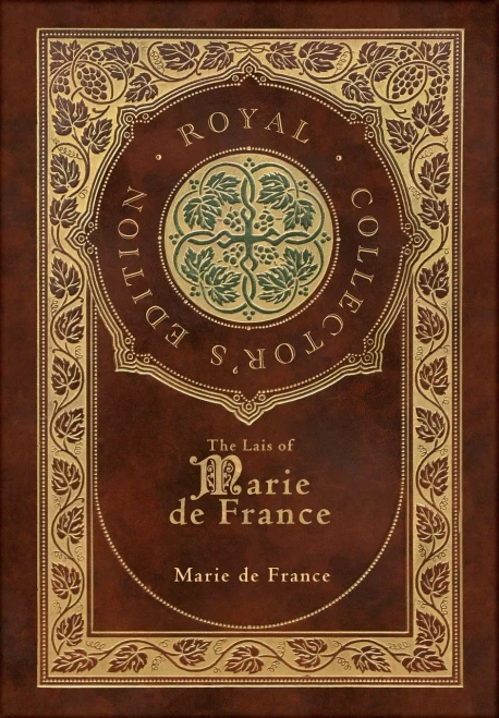The Lais Of Marie De France (Royal Collector'S Edition) (Case Laminate Hardcover With Jacket)