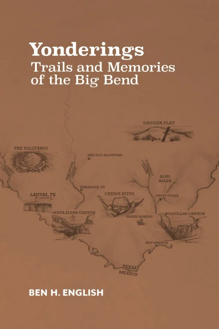 Yonderings: Trails And Memories Of The Big Bend