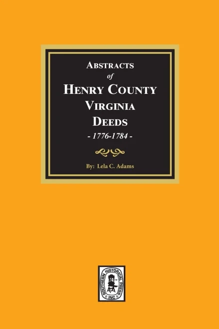 Henry County, Virginia Deeds, 1776-1784 (Books 1&2)