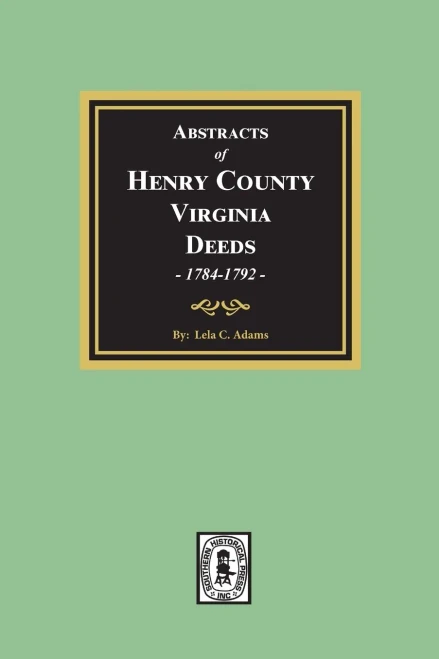 Henry County, Va. Deeds, 1784 - 1792 (Books 3&4)