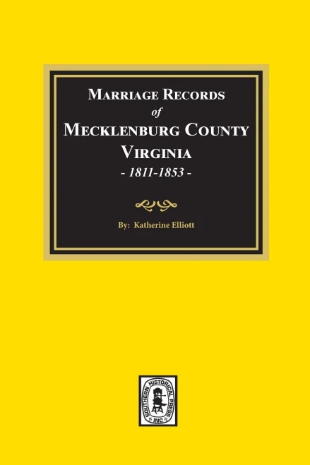 Marriages Of Mecklenburg County, Va., 1811-1853
