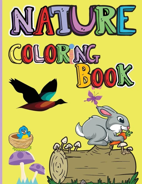 Nature Coloring Book: Amazing Animals, Birds, Plants And Wildlife For Boys And Girls The Beauties Of Nature - Coloring Flowers, Birds, Butterflies