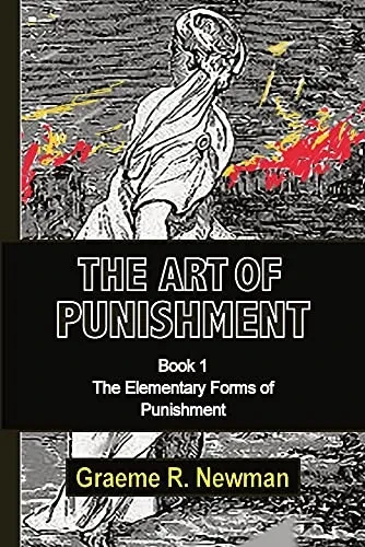 The Art Of Punishment: Book 1. The Elementary Forms Of Punishment