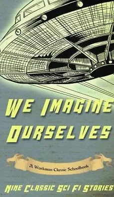 We Imagine Ourselves : A Workman Classic Schoolbook