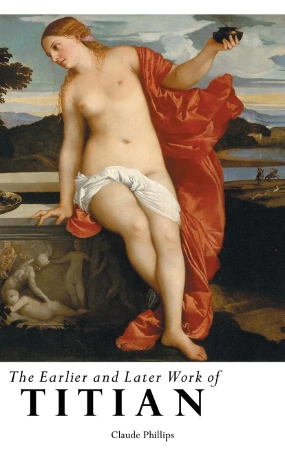 The Earlier And Later Work Of Titian