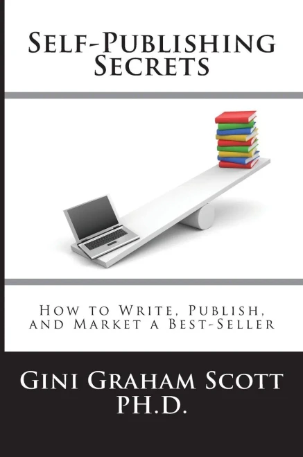 Self-Publishing Secrets : How To Write, Publish, And Market A Best-Seller Or Use Your Book To Build Your Business