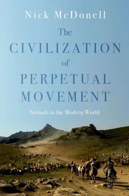 The Civilization Of Perpetual Movement : Nomads In The Modern World
