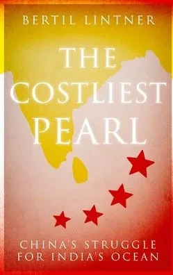 The Costliest Pearl : China'S Struggle For India'S Ocean
