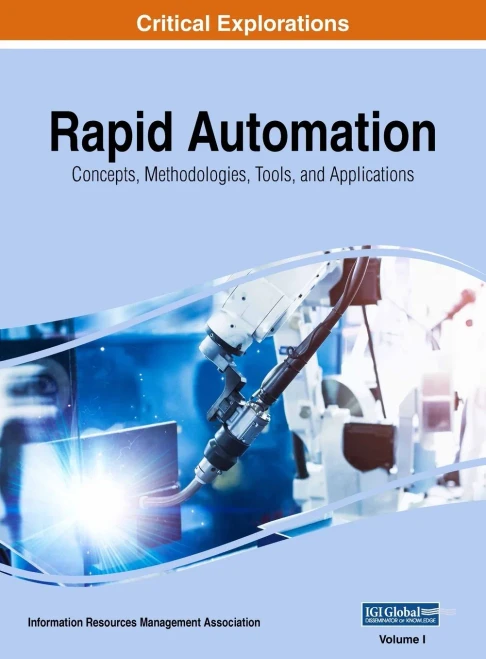 Rapid Automation : Concepts, Methodologies, Tools, And Applications, Vol 1
