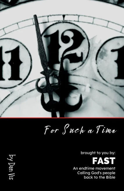 For Such A Time: An Endtime Call Back To The Bible