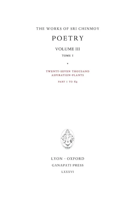 Poetry Iii, Tome 1 : Twenty-Seven Thousand Aspiration-Plants, Part 1 To 90