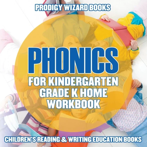 Phonics For Kindergarten Grade K Home Workbook : Children'S Reading & Writing Education Books