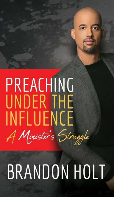Preaching Under The Influence : A Minister'S Struggle