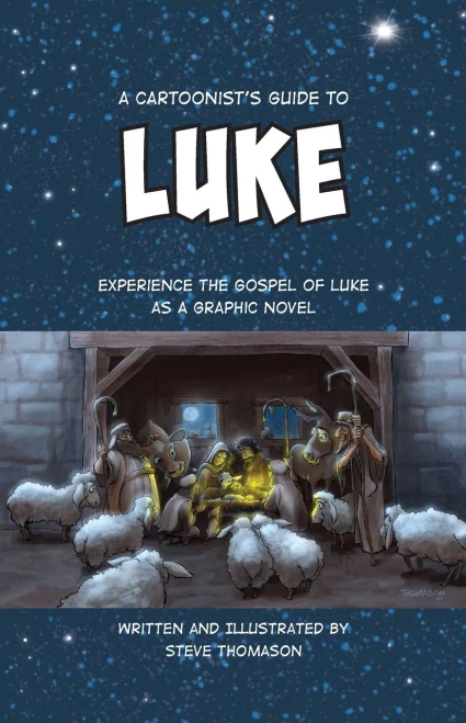 A Cartoonist'S Guide To The Gospel Of Luke: A Full-Color Graphic Novel
