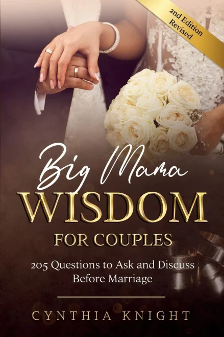 Big Mama Wisdom For Couples: 205 Questions To Ask And Discuss Before Marriage