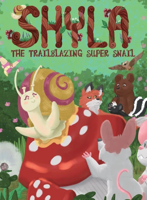 Shyla The Trailblazing Super Snail (Hardcover)