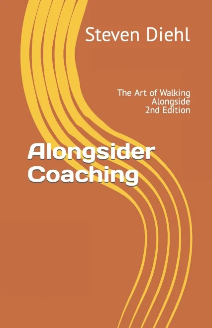 Alongsider Coaching: The Art Of Walking Alongside 2Nd Edition
