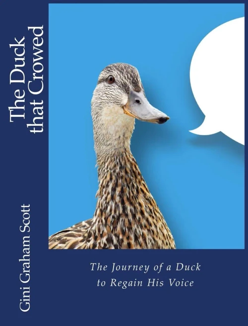 The Duck That Crowed : The Journey Of A Duck To Regain His Voice