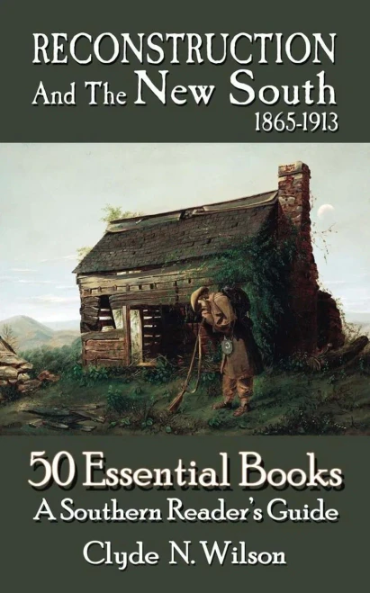 Reconstruction And The New South, 1865-1913 : 50 Essential Books