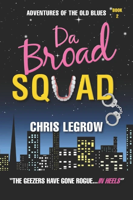 Da Broad Squad (Adventures Of The Old Blues)