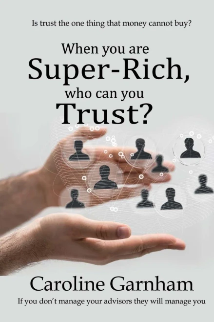 When You Are Super-Rich, Who Can You Trust?