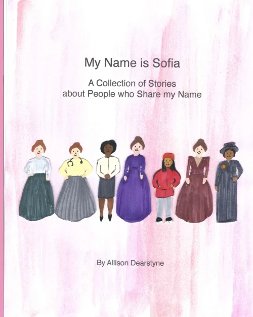 My Name Is Sofia : A Collection Of Stories About People Who Share My Name