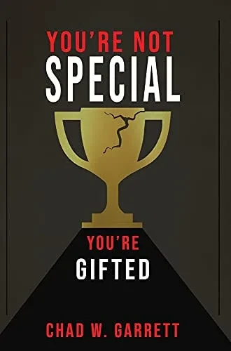 You'Re Not Special: You'Re Gifted
