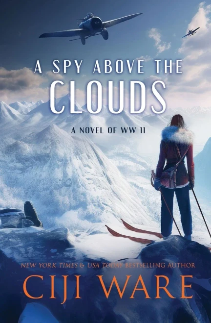 A Spy Above The Clouds: A Novel Of Ww Ii (American Spy Sisters)