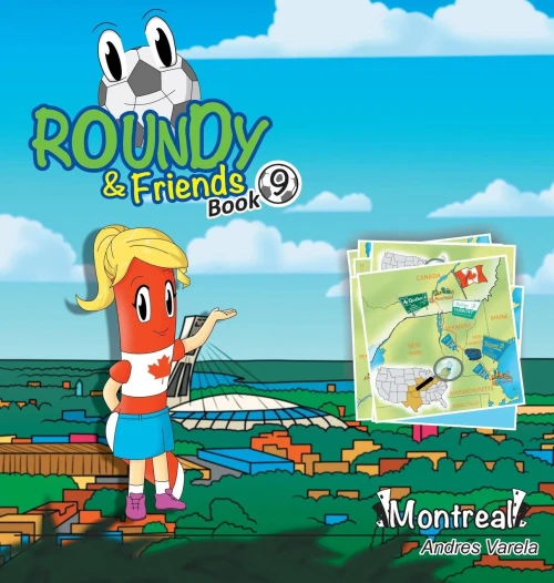 Roundy And Friends : Soccertowns Book 9 - Montreal