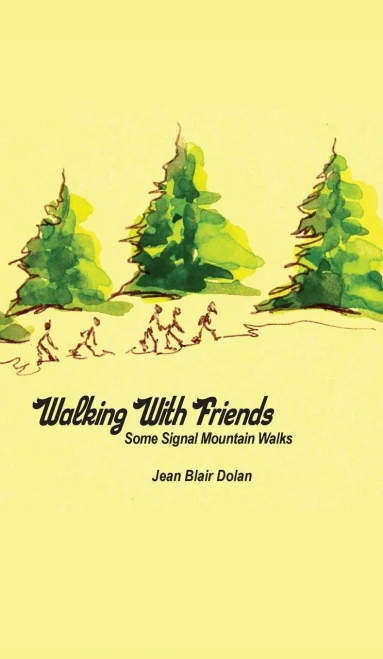 Walking With Friends : Some Signal Mountain Walks