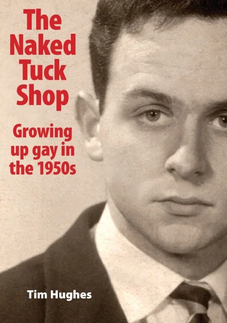 The Naked Tuck Shop : Growing Up Gay In The 1950S