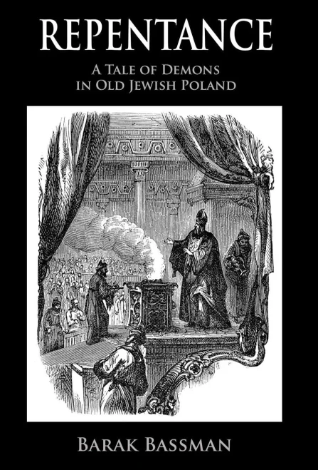 Repentance : A Tale Of Demons In Old Jewish Poland