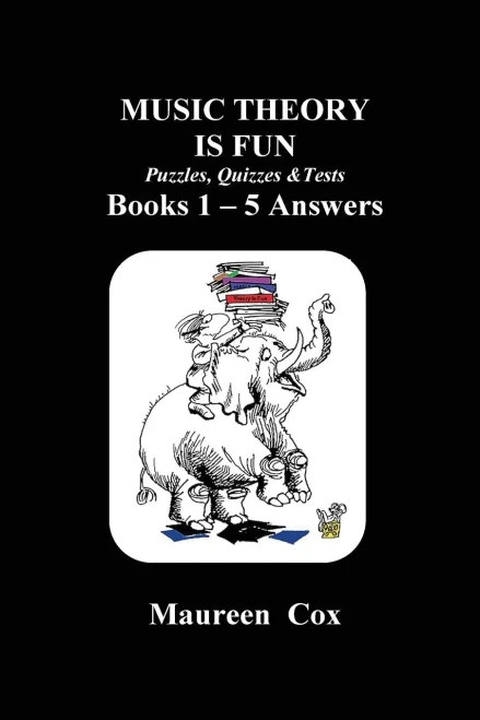 Music Theory Is Fun Puzzles, Quizzes & Tests Books 1 - 5 Answers