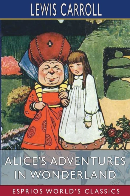 Alice'S Adventures In Wonderland (Esprios Classics)