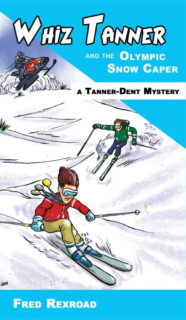 Whiz Tanner And The Olympic Snow Caper