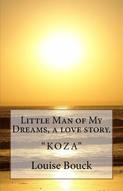 Little Man Of My Dreams, A Love Story. : Koza